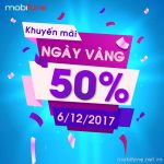 Mobifone khuyến mãi 6/12/2017 ưu đãi NGÀY VÀNG