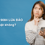 Tổng đài 9084 lừa đảo có thật không?