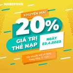 Mobifone khuyến mãi 23/4/2023 ưu đãi 20% tiền nạp