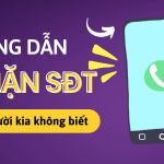 Cách chặn số điện thoại mà người kia không biết đơn gian nhất