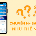 Chuyển H+ sang 4G như thế nào?