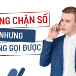Không chặn số điện thoại nhưng không gọi được nguyên nhân do đâu?