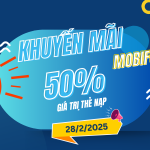 Mobifone khuyến mãi 28/2/2025 ưu đãi NGÀY VÀNG tặng 50% tiền nạp
